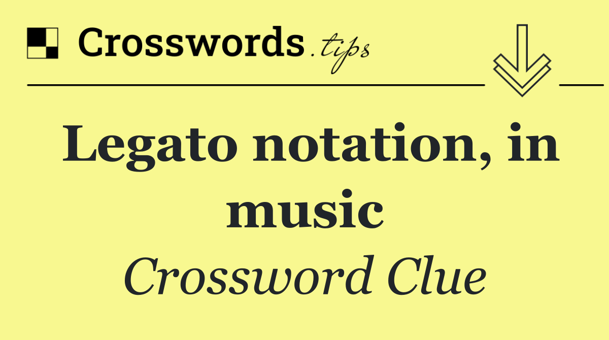 Legato notation, in music