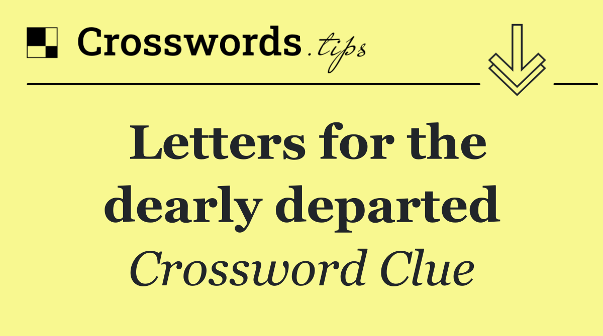 Letters for the dearly departed