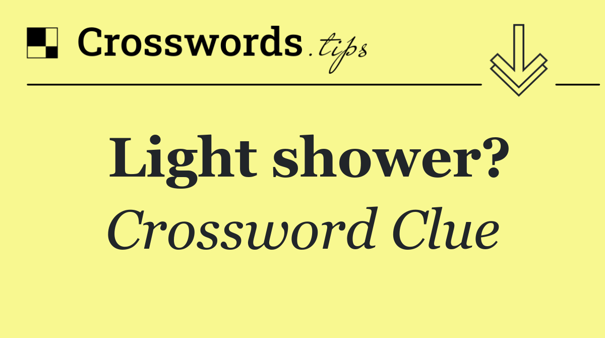 Light shower?
