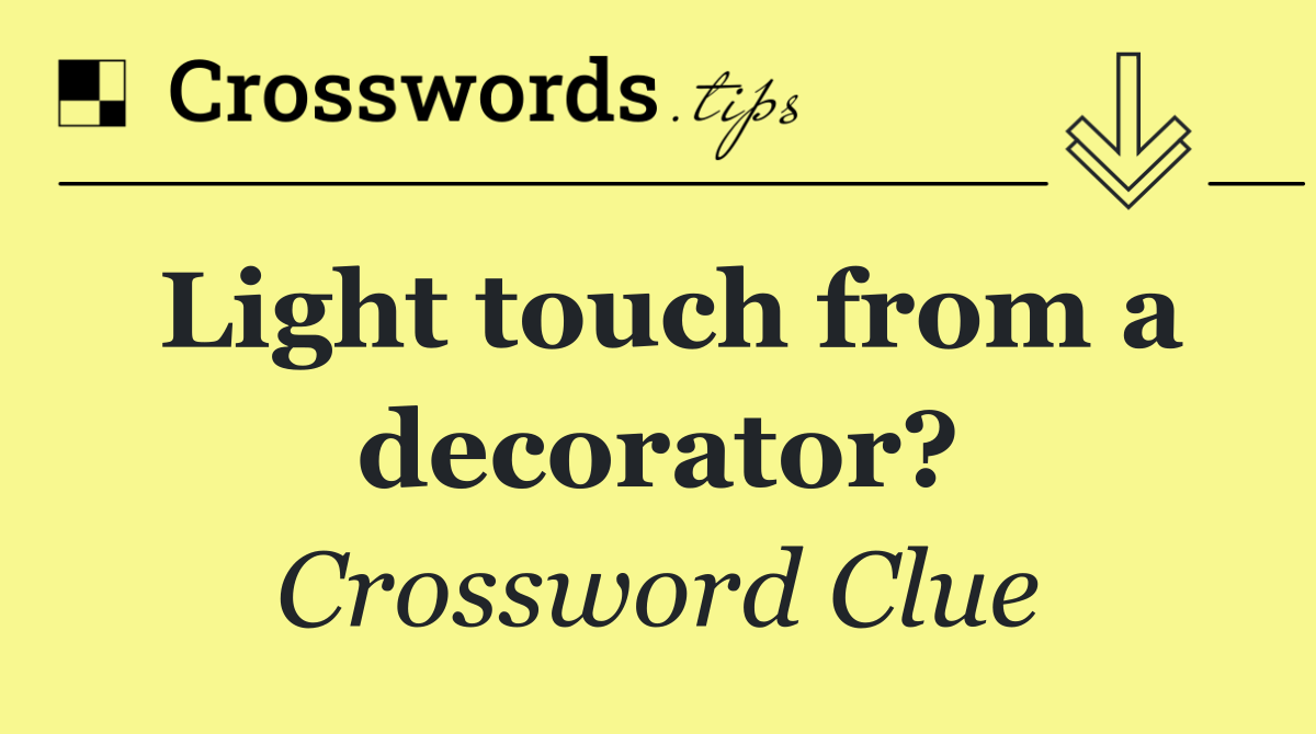 Light touch from a decorator?