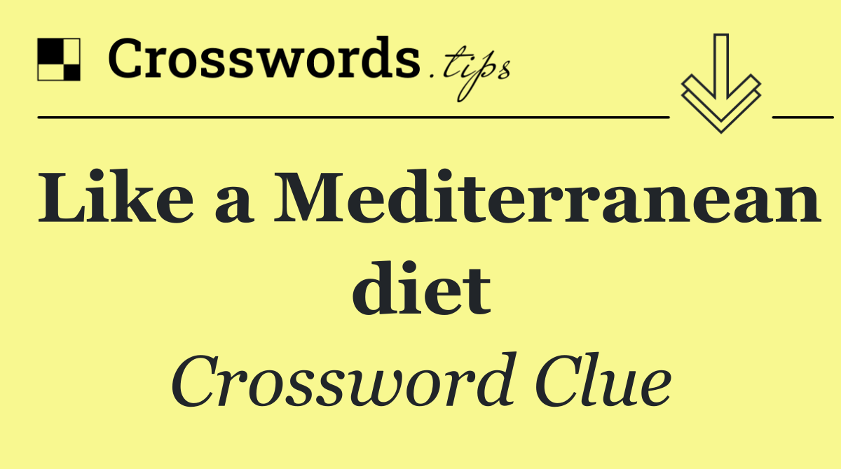 Like a Mediterranean diet