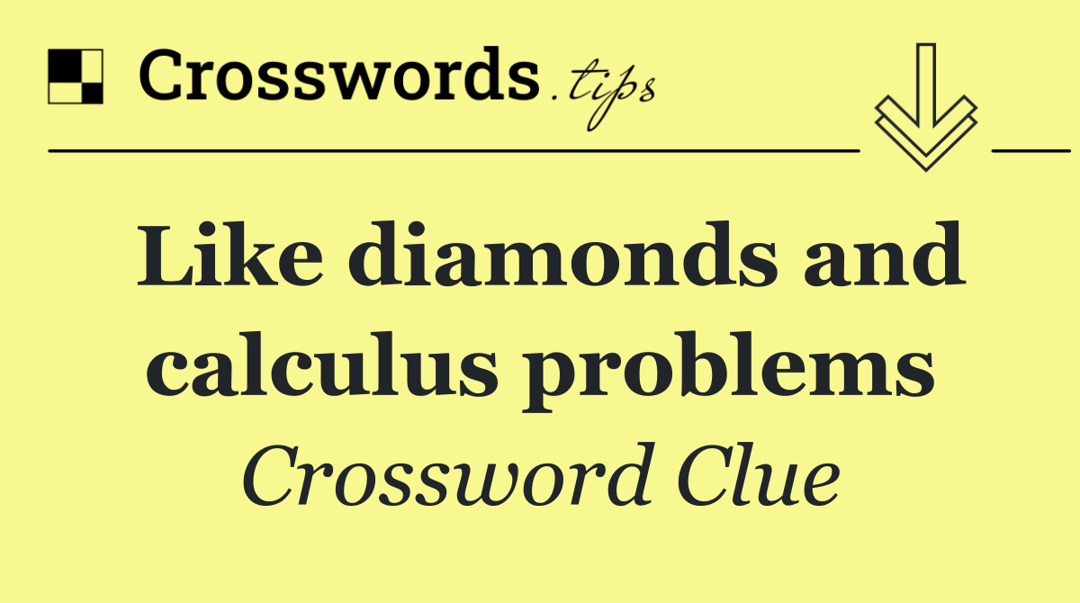 Like diamonds and calculus problems
