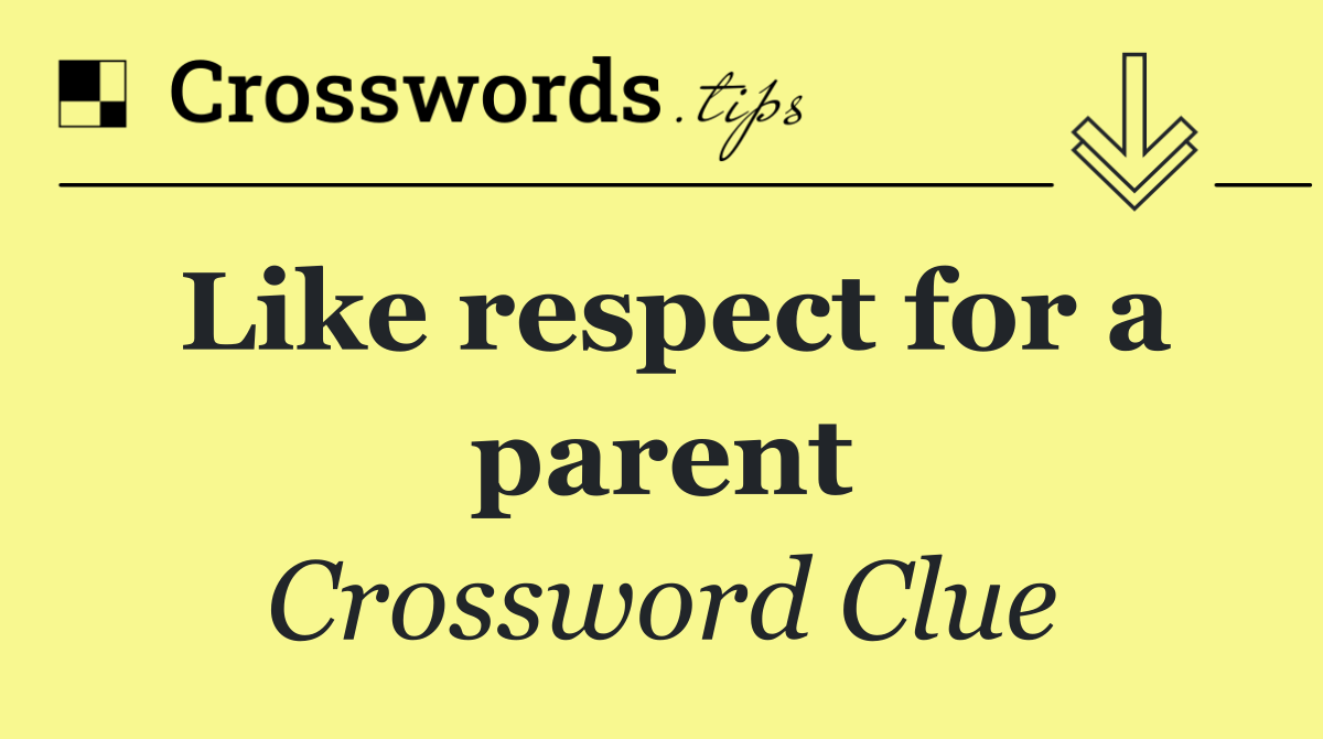 Like respect for a parent