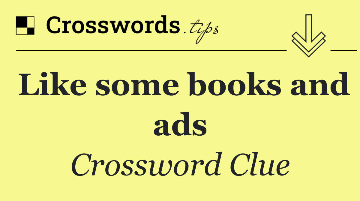 Like some books and ads