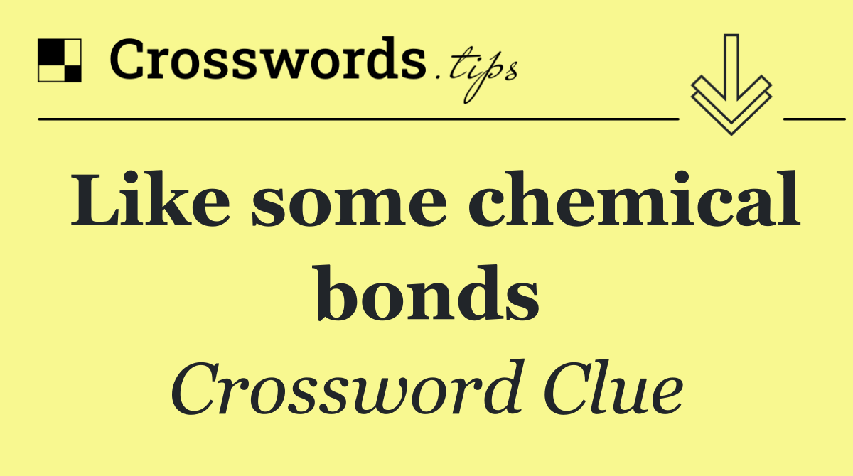 Like some chemical bonds