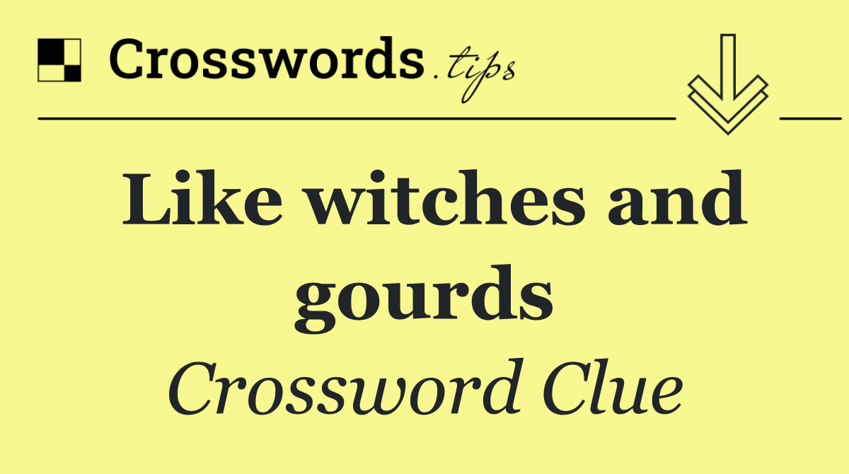 Like witches and gourds
