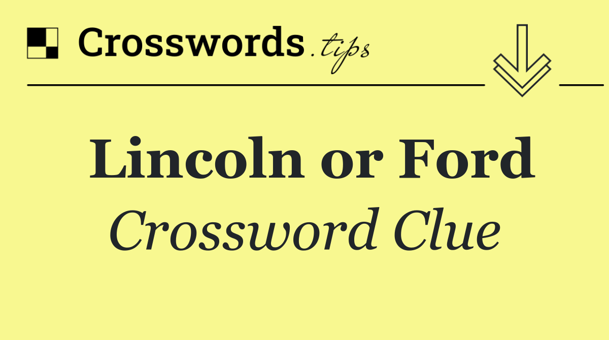 Lincoln or Ford