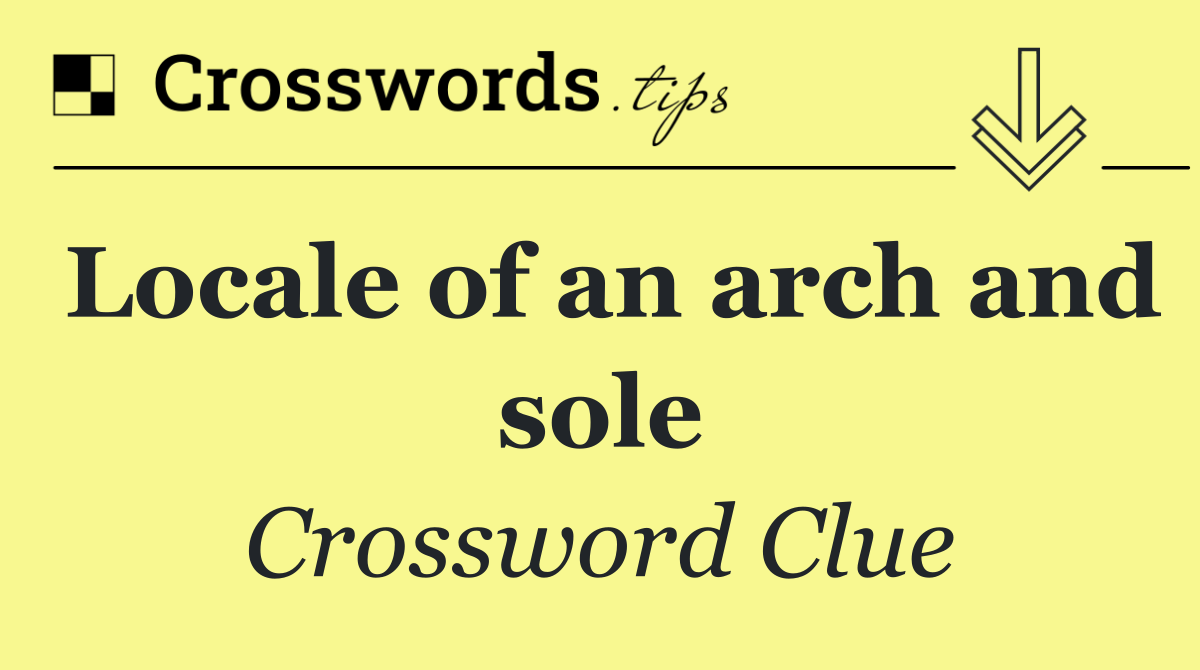 Locale of an arch and sole