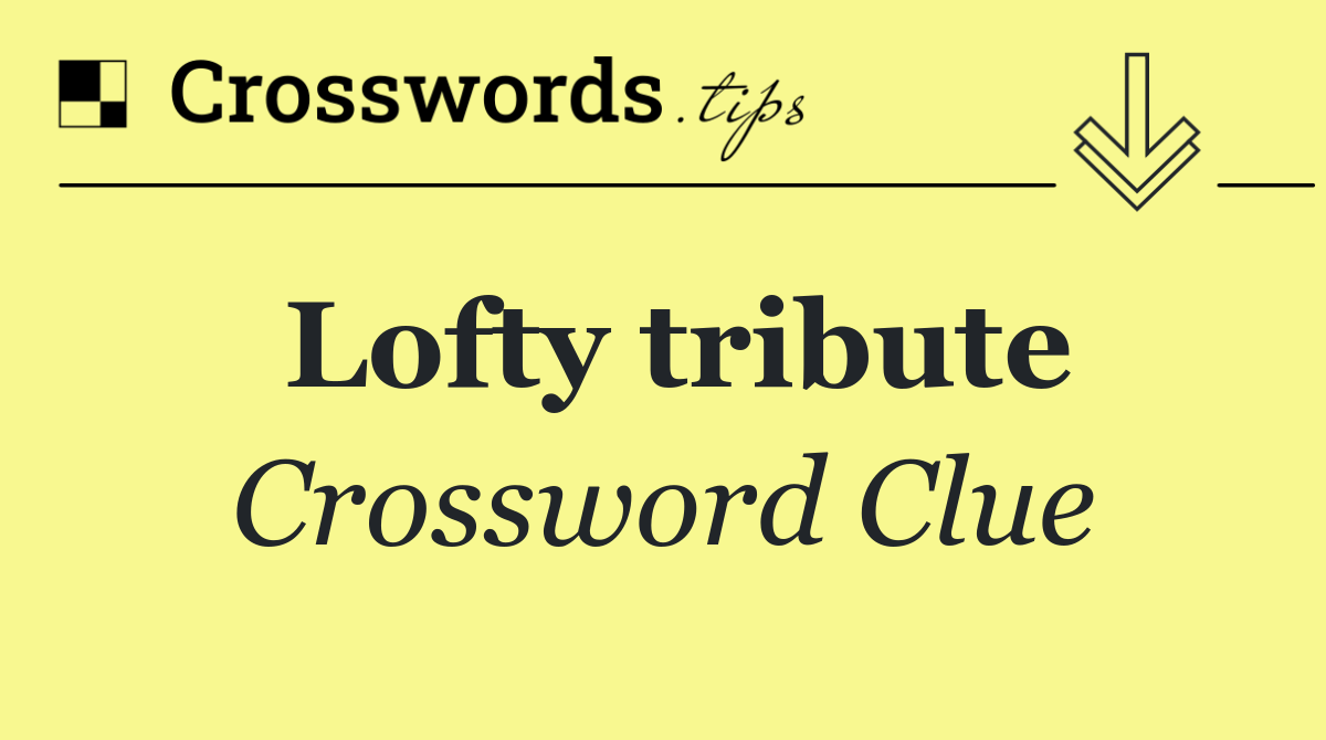 Lofty tribute