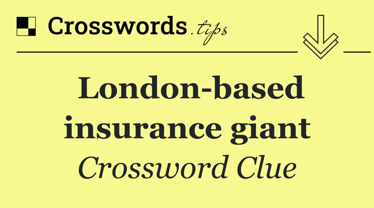 London based insurance giant