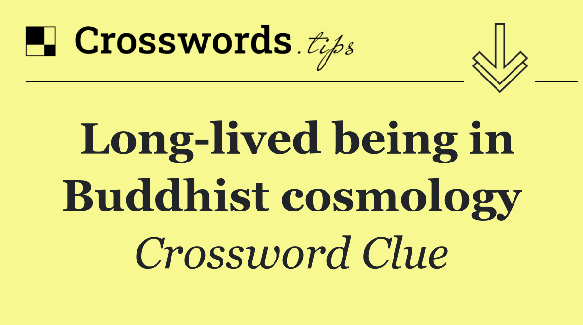Long lived being in Buddhist cosmology