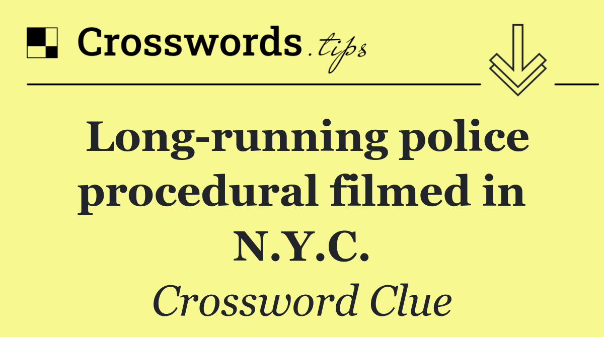 Long running police procedural filmed in N.Y.C.