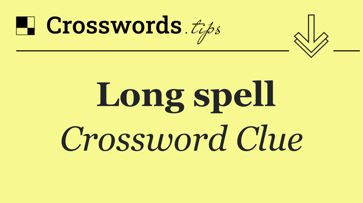 Long spell