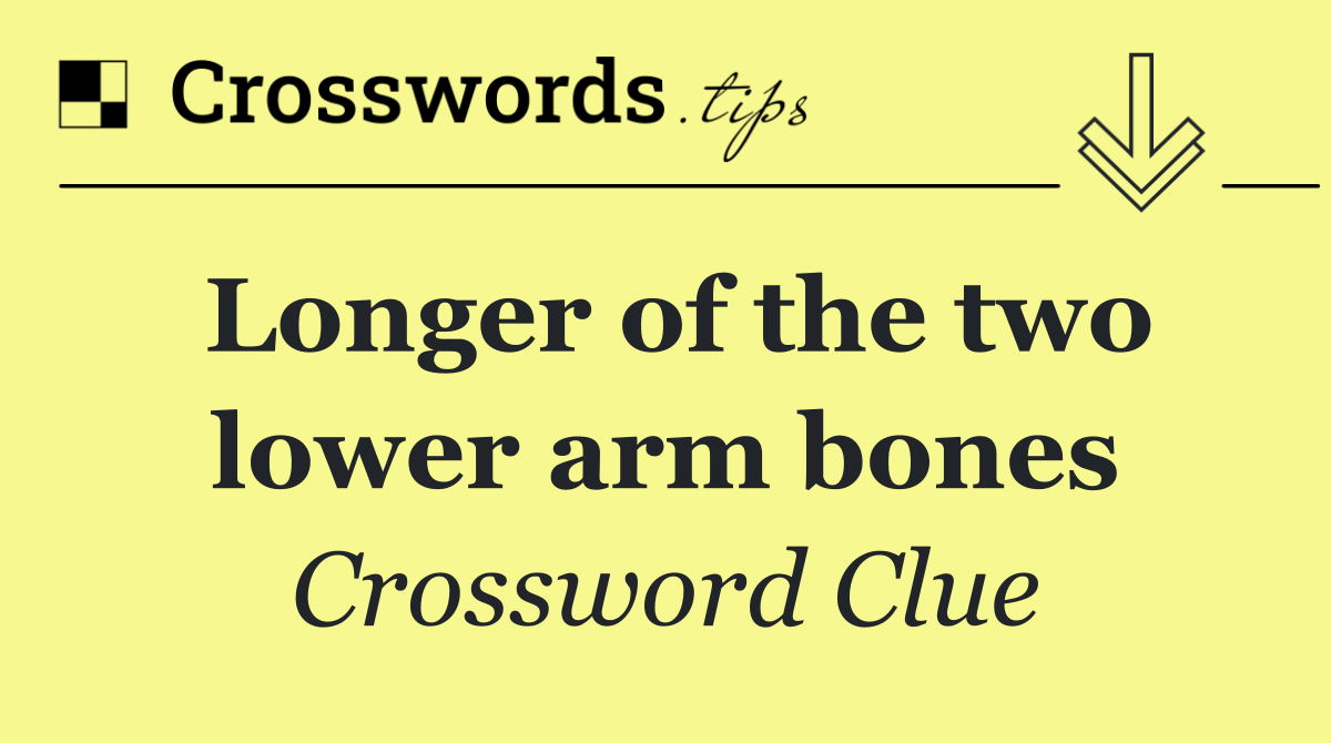 Longer of the two lower arm bones