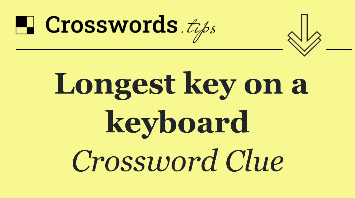 Longest key on a keyboard
