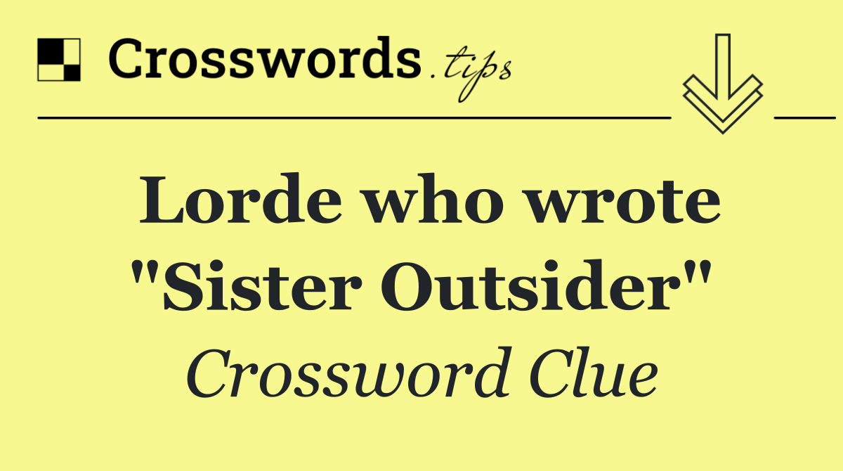 Lorde who wrote "Sister Outsider"