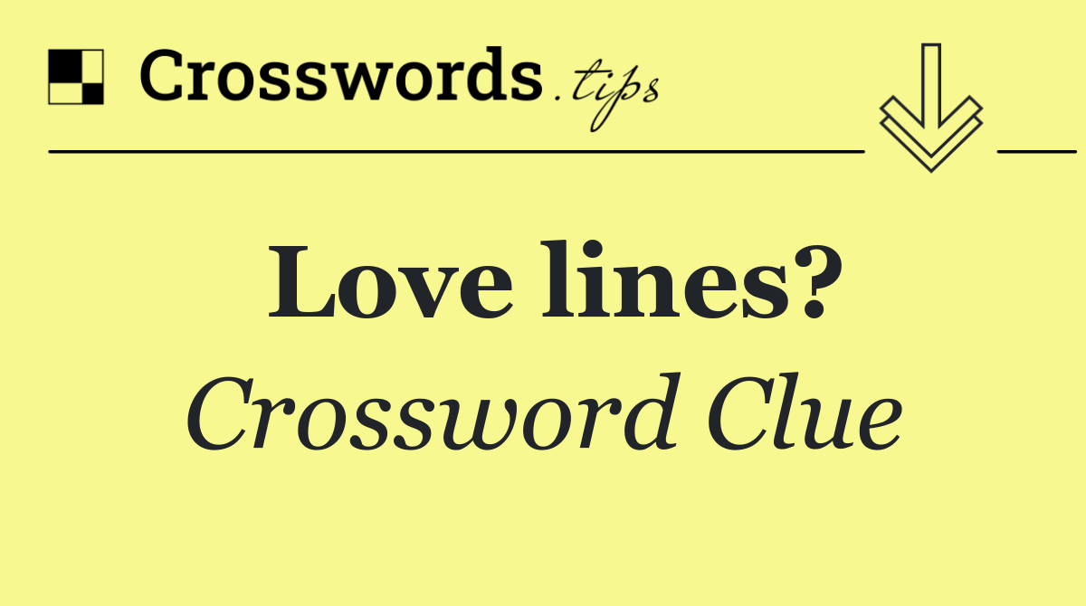 Love lines?