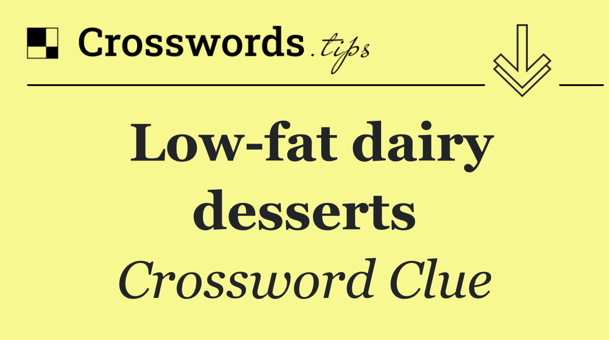 Low fat dairy desserts