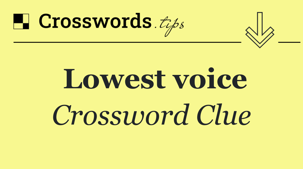 Lowest voice