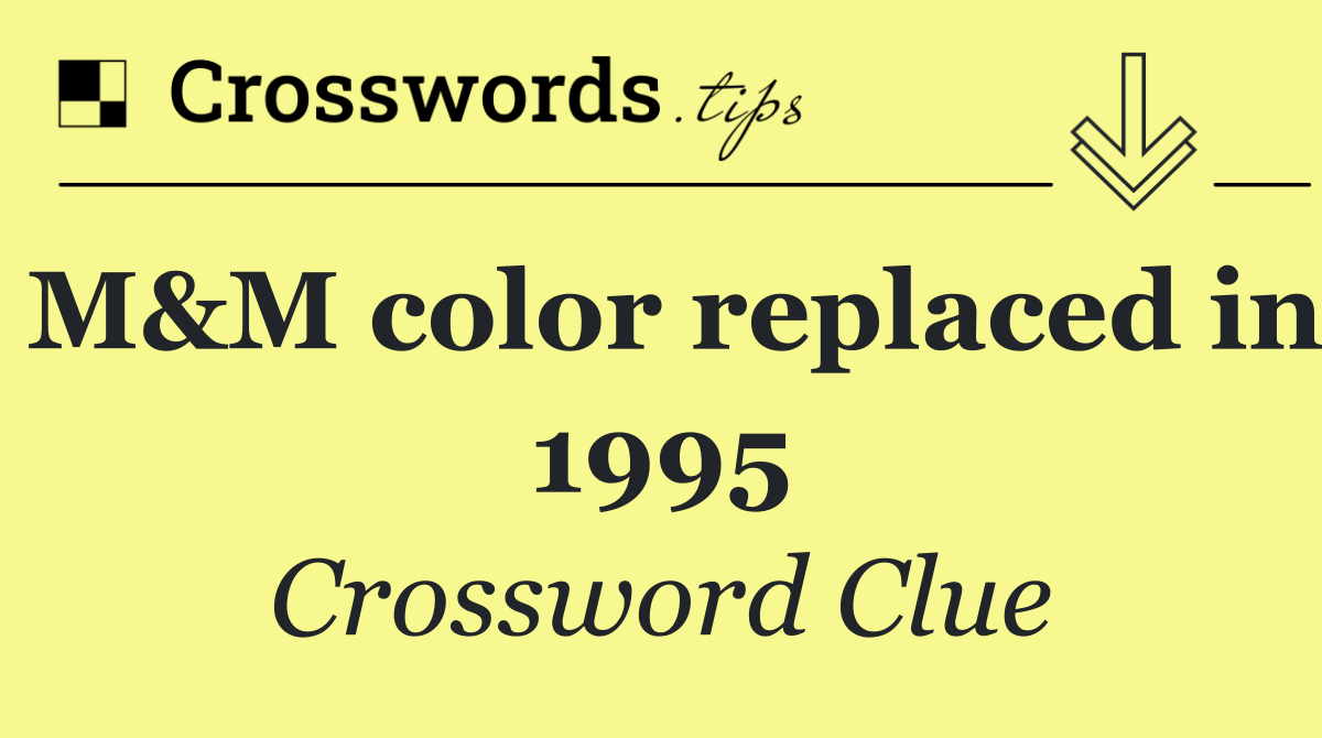 M&M color replaced in 1995