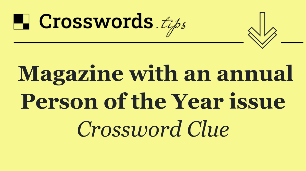 Magazine with an annual Person of the Year issue
