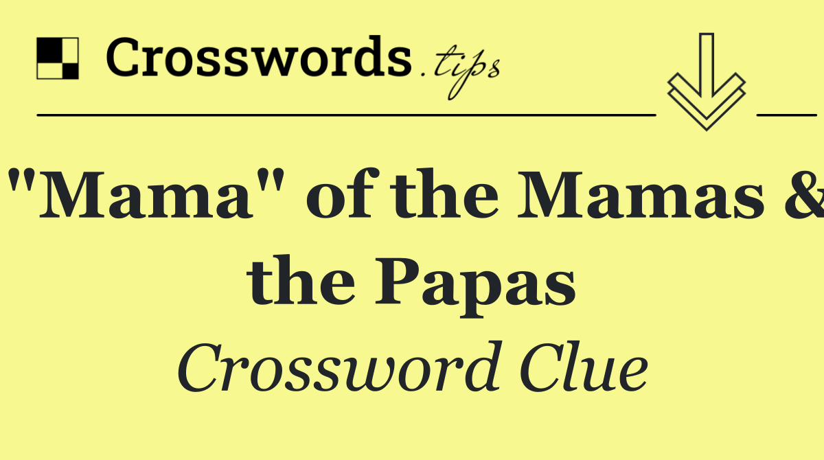 "Mama" of the Mamas & the Papas