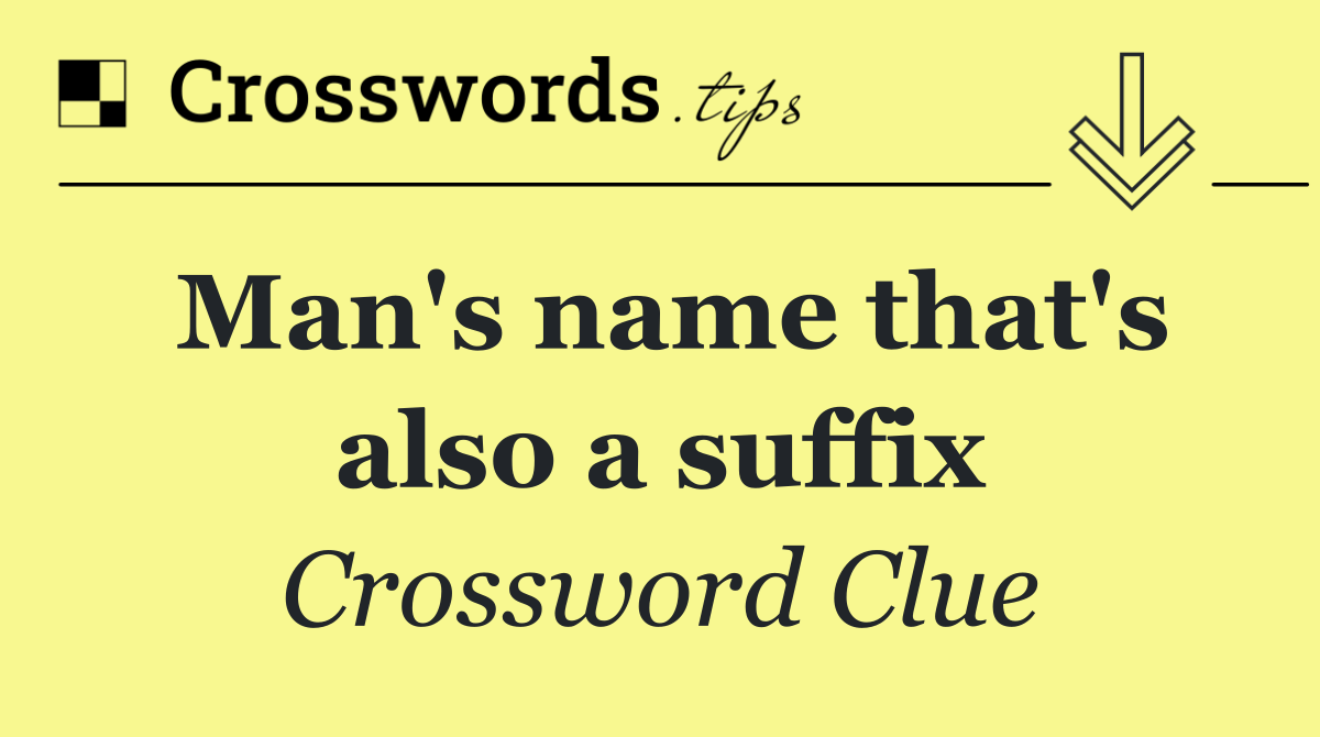 Man's name that's also a suffix