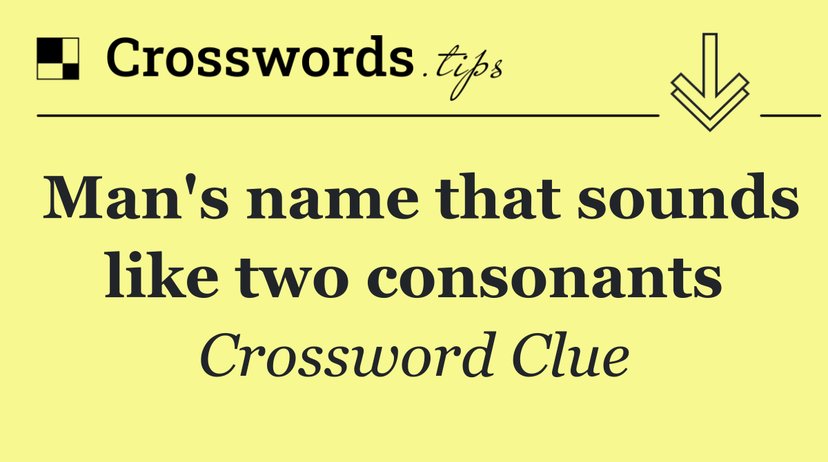 Man's name that sounds like two consonants