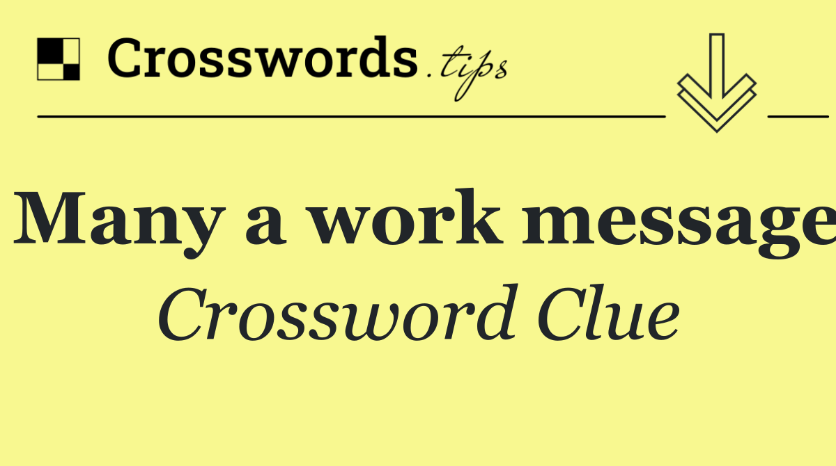 Many a work message