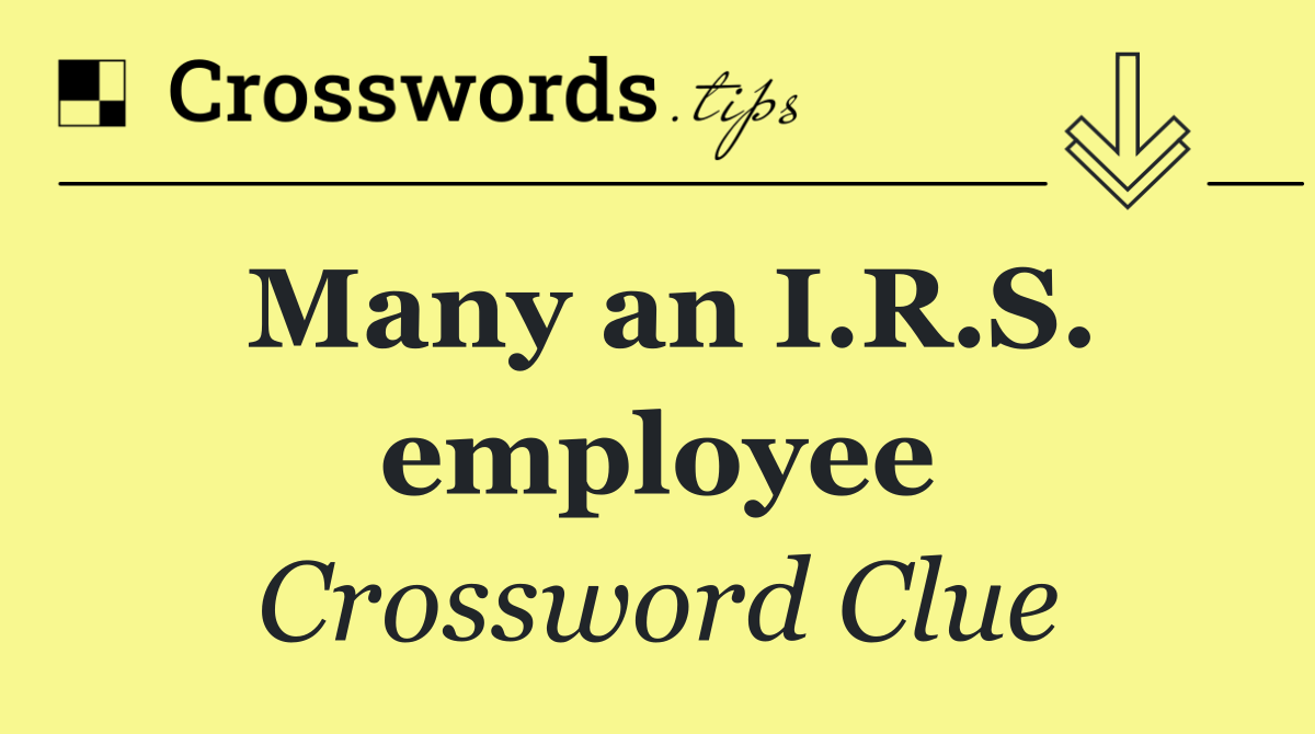 Many an I.R.S. employee