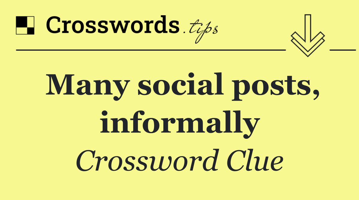 Many social posts, informally