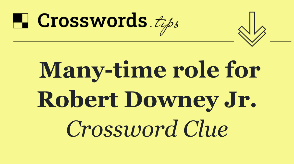Many time role for Robert Downey Jr.