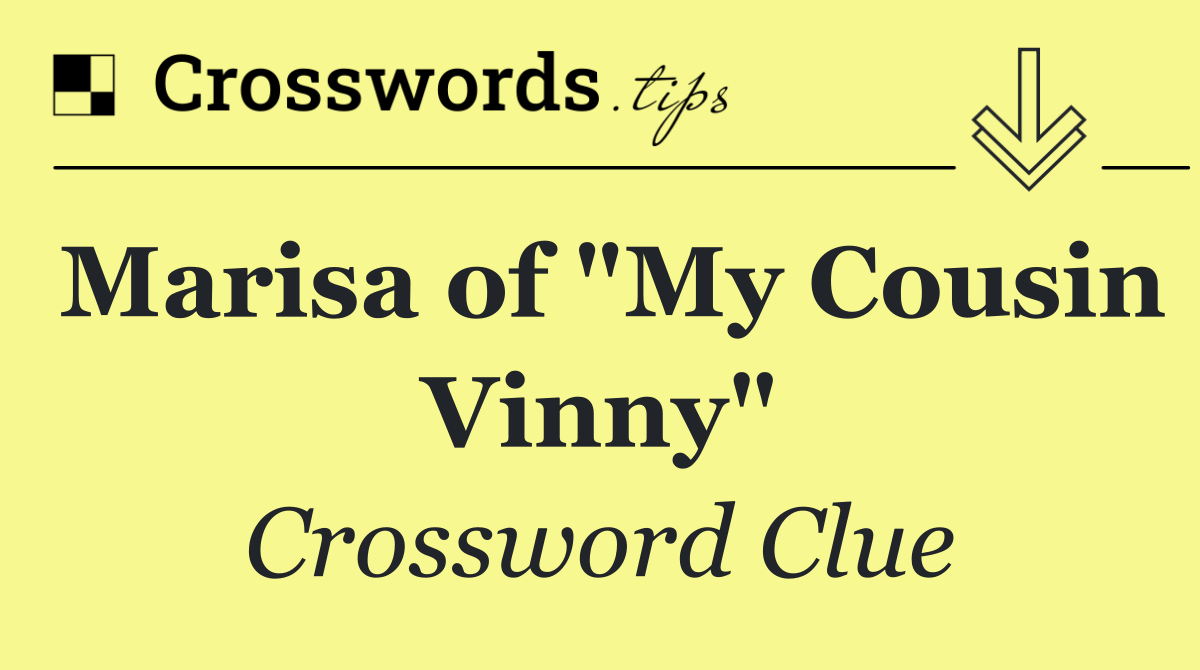 Marisa of "My Cousin Vinny"