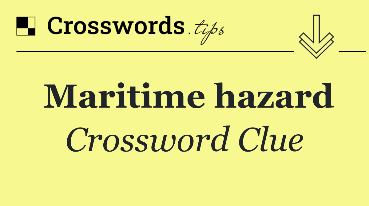 Maritime hazard