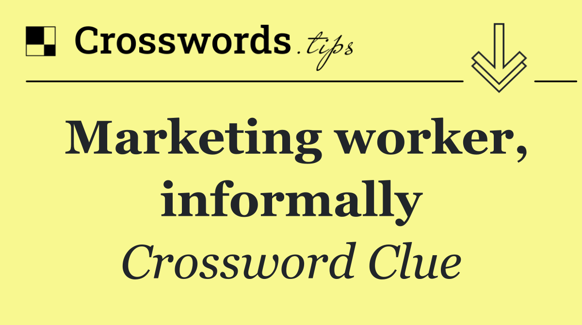 Marketing worker, informally