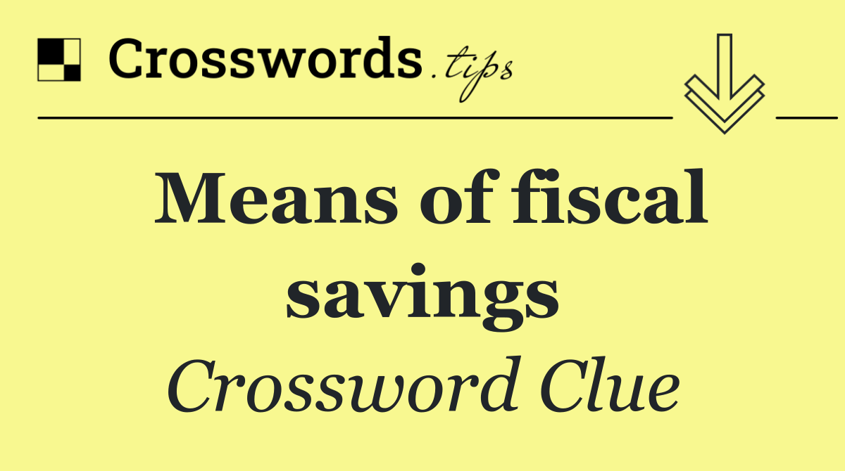 Means of fiscal savings