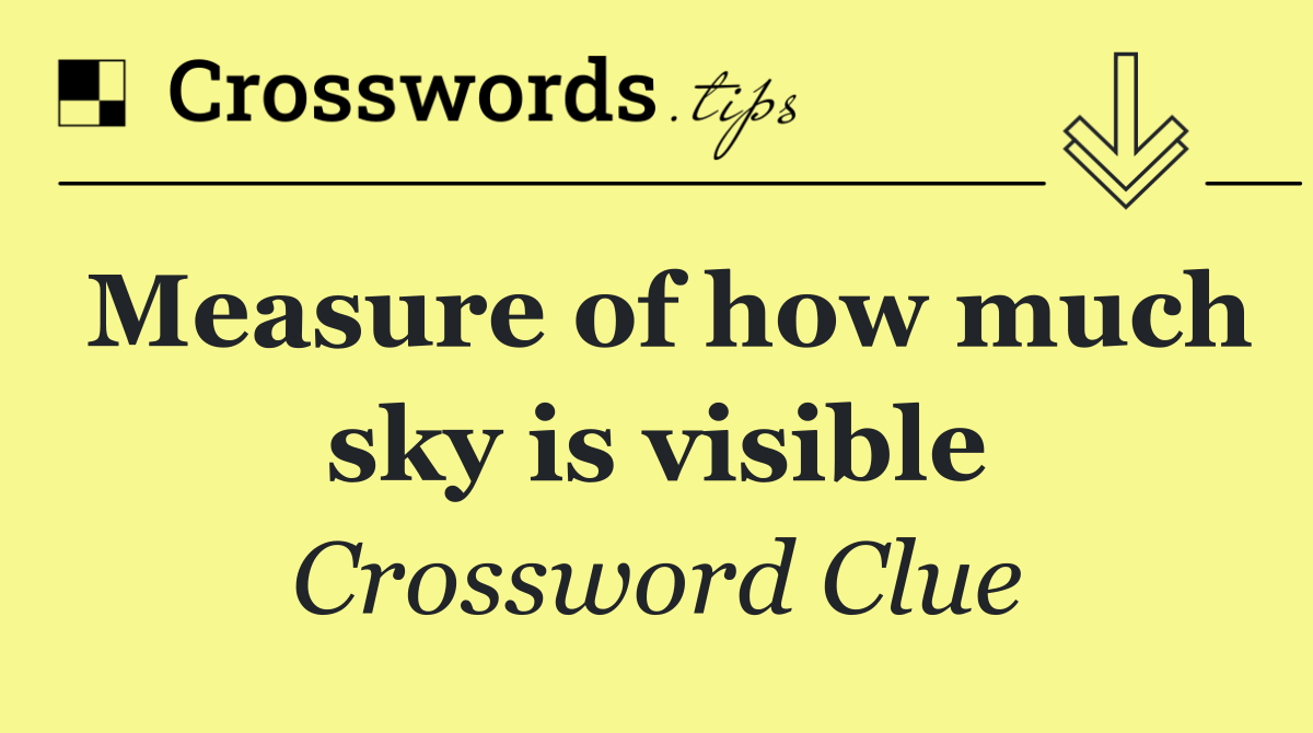 Measure of how much sky is visible