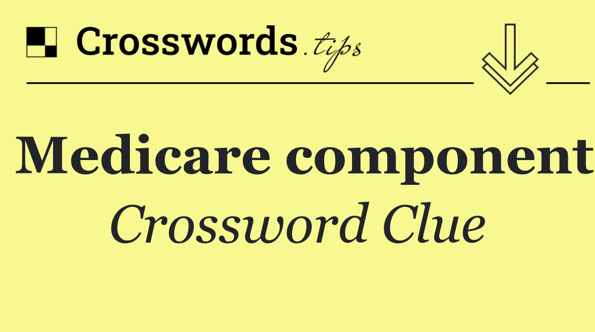Medicare component