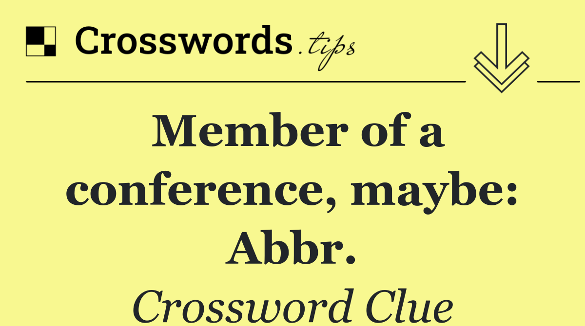 Member of a conference, maybe: Abbr.