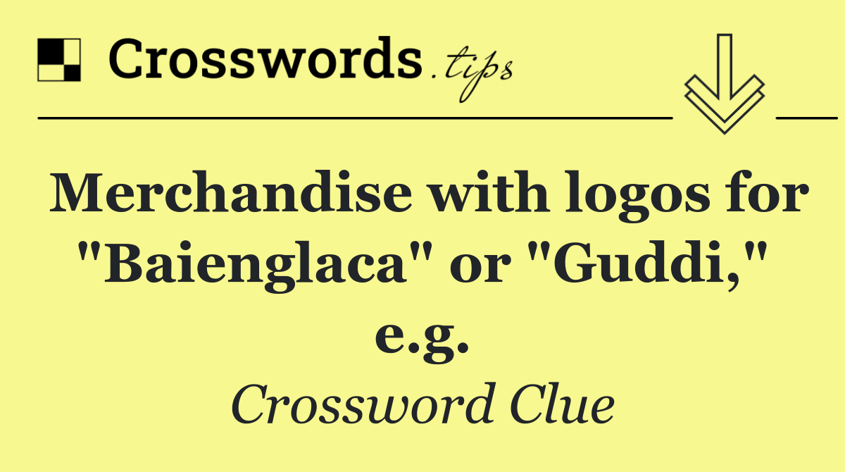Merchandise with logos for "Baienglaca" or "Guddi," e.g.