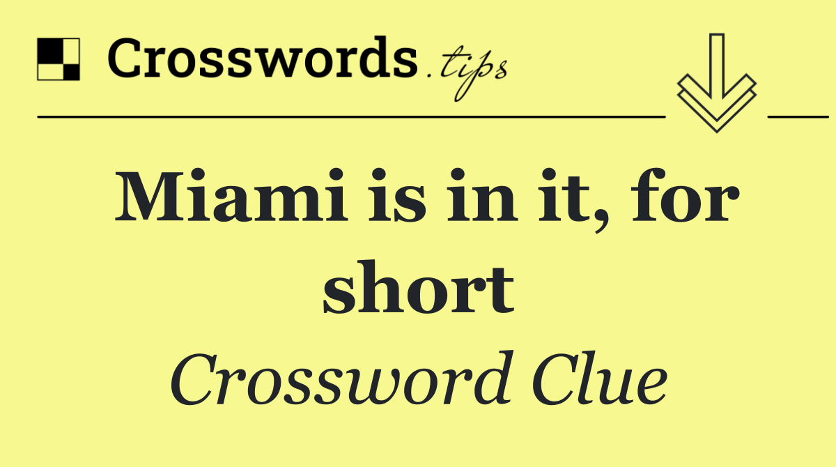 Miami is in it, for short