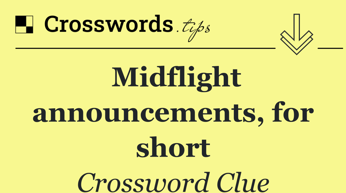 Midflight announcements, for short