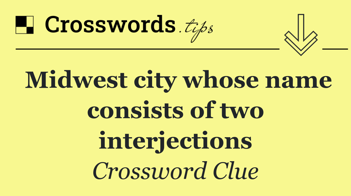 Midwest city whose name consists of two interjections