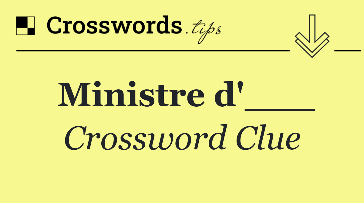 Ministre d'___