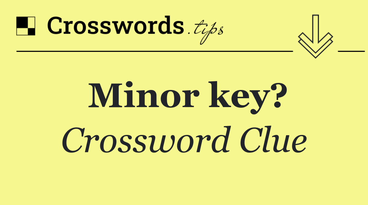 Minor key?