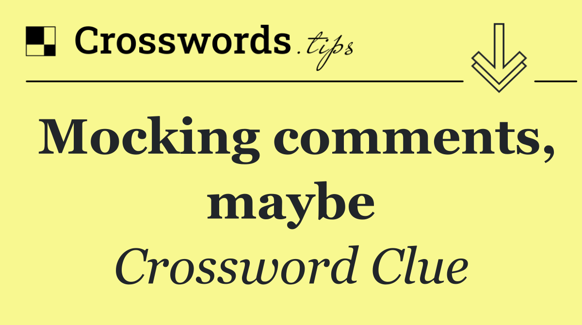 Mocking comments, maybe