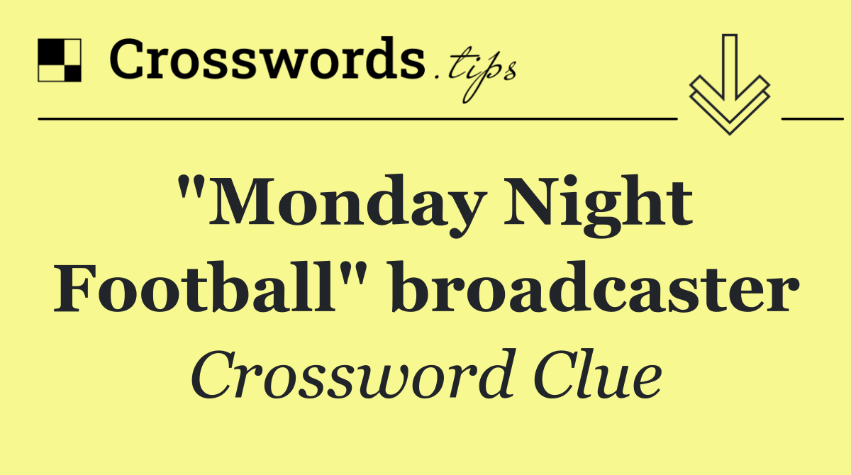 "Monday Night Football" broadcaster