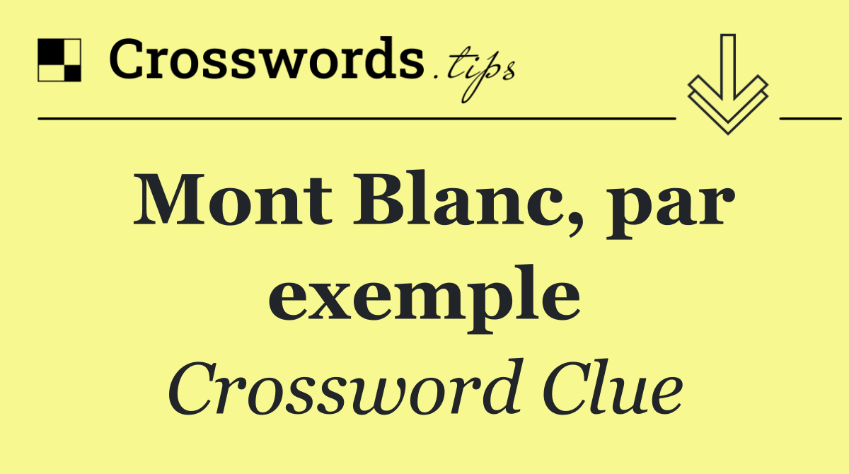 Mont Blanc, par exemple
