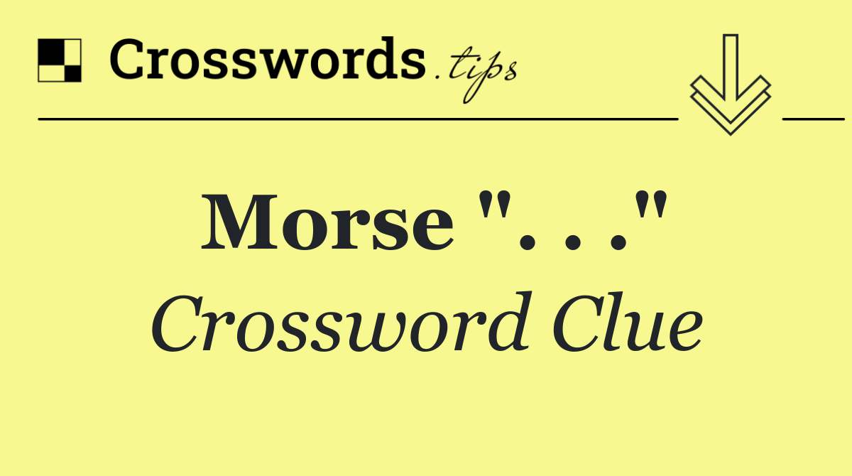 Morse ". . ."