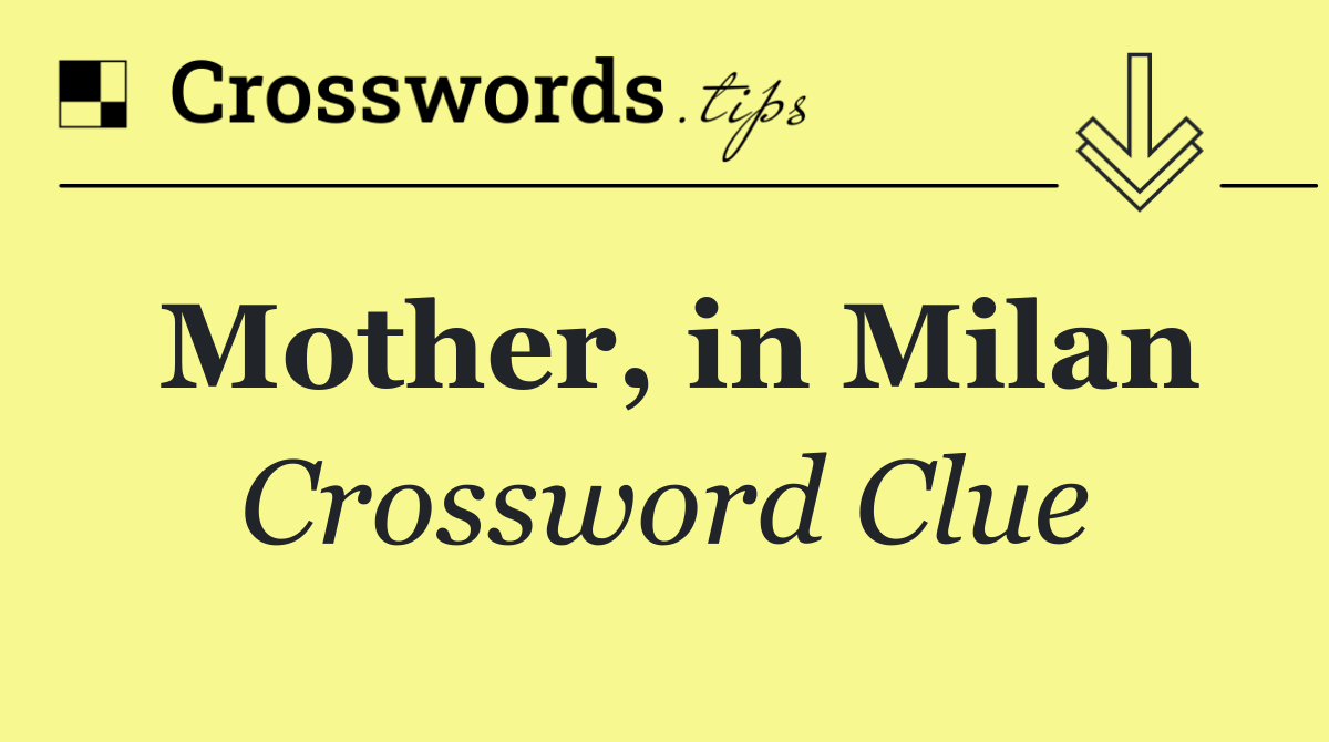 Mother, in Milan